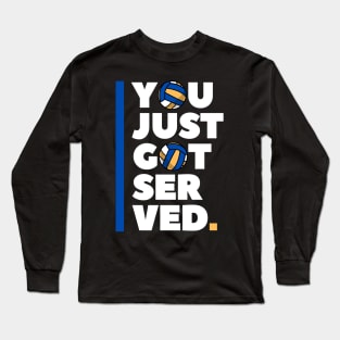 Funny Volleyball Saying You just got served Long Sleeve T-Shirt